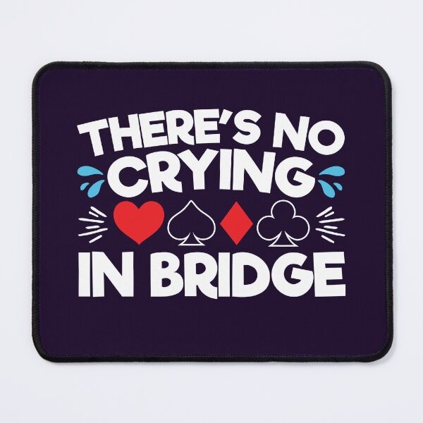 Item preview, There's No Crying In Bridge designed and sold by jaygo.