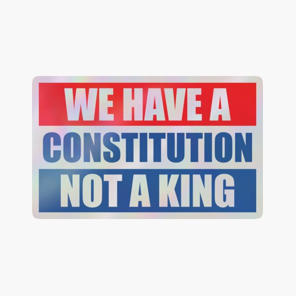 Item preview, We Have a Constitution Not a King - Anti Trump designed and sold by PixVib.