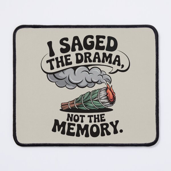 Item preview, I Saged The Drama, Not The Memory designed and sold by CrypticHMystic.