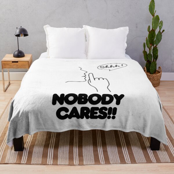 Item preview, Shhh Nobody Cares | Funny Sarcastic designed and sold by Elifeupgrade.