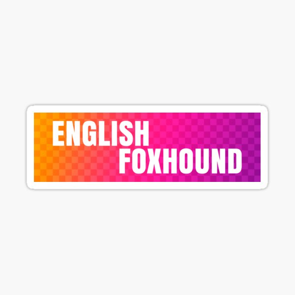 English Foxhound | Gift For English Foxhound Lovers, English Foxhound Moms, English Foxhound Dads & English Foxhound Owners Sticker