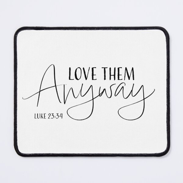 Item preview, Love them Anyway Inspired from Luke 23:34 | Bible Verse | Inspirational | Minimalist Series #2 designed and sold by JirehKollezion.