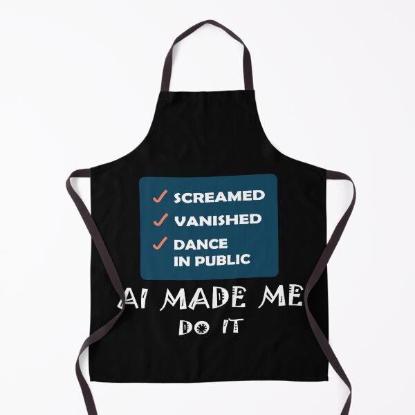 Item preview, Screamed, Vanished, Danced – AI Made Me Do It designed and sold by Sarcastic designs.