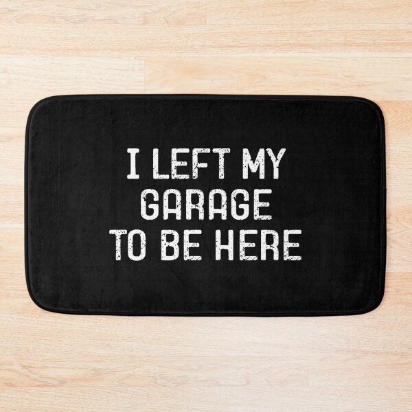 Item preview, I Left My Garage To Be Here - Funny Car Mechanic Gifts designed and sold by dantixebiana.