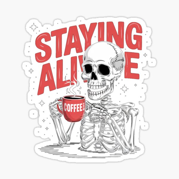 Item preview, Stay Alive – Skeleton Holding Coffee Funny Gifts For Coffee Lover designed and sold by Fantasy Vibe.