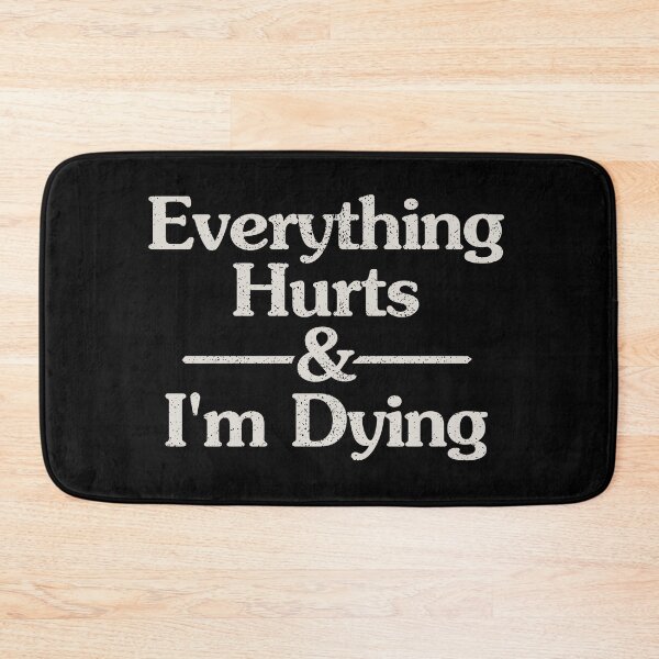 Item preview, Everything Hurts and I'm Dying designed and sold by xhearalisa.