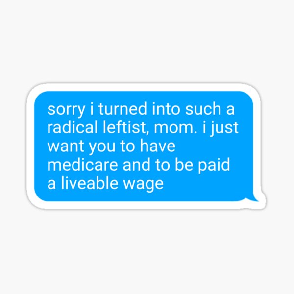 Item preview, Sorry Mom, I'm a leftist  designed and sold by unequivocallyso.