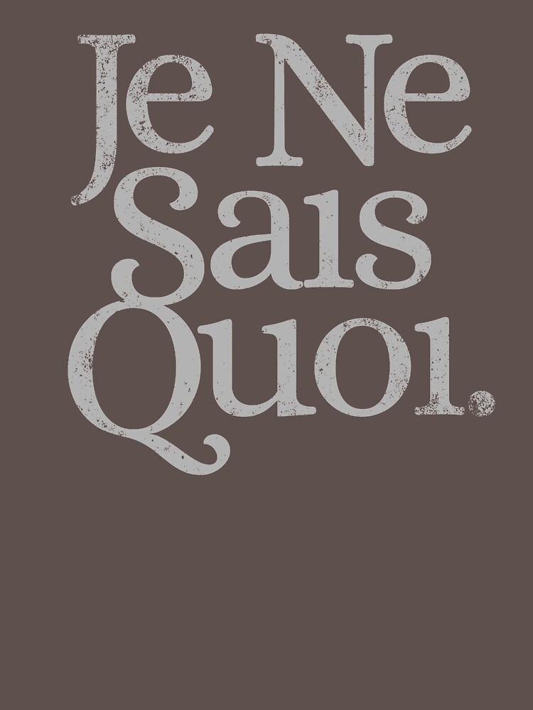 C'est Quoi Le Coup Du Chapeau T-shirt « Français Dire "Je Ne Sais Quoi" C'est difficile à décrire