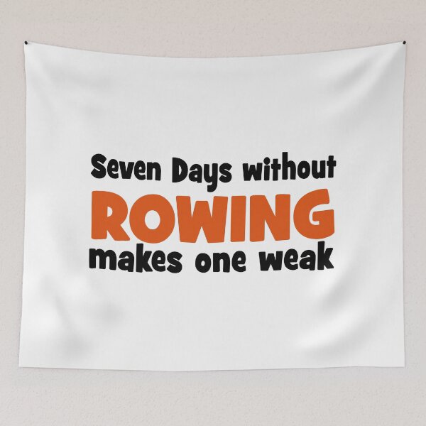 Item preview, Seven days without rowing makes one weak designed and sold by Vectorqueen.