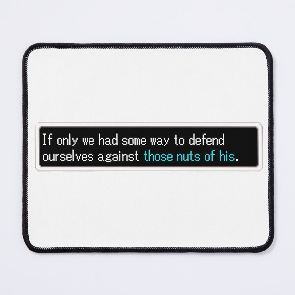 Item preview, We must find a way to defend ourselves from those nuts of his! Adventure Game Dialog Box designed and sold by Fresh Oshi Pressed.