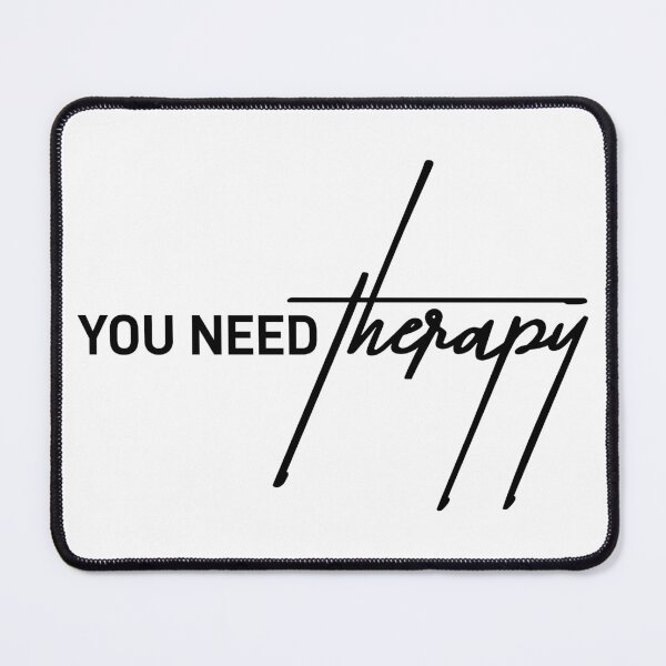 Item preview, You Need Therapy Sarcastic Quote Design designed and sold by ReggieDior.
