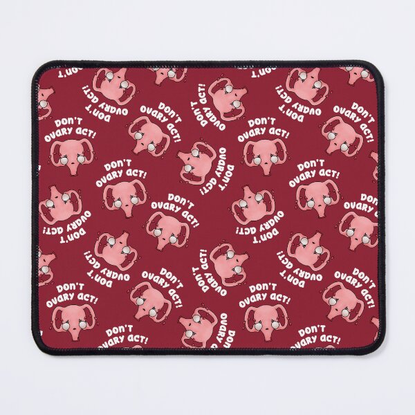 Item preview, Uterus Don't Ovary Act, PMS periods, red designed and sold by Joan and Rose.