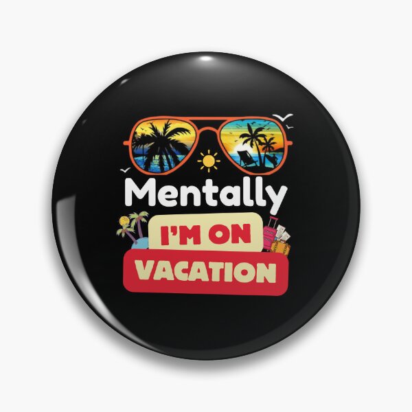 Item preview, Mentally I’m on vacation designed and sold by Josinta.