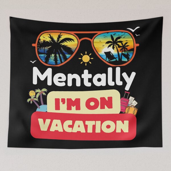 Item preview, Mentally I’m on vacation designed and sold by Josinta.