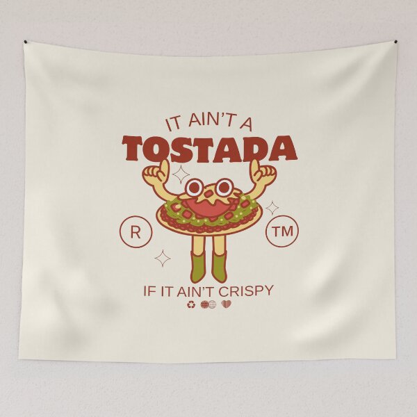 Item preview, It ain't a tostada, If it ain't crispy designed and sold by Peerless-Prime.