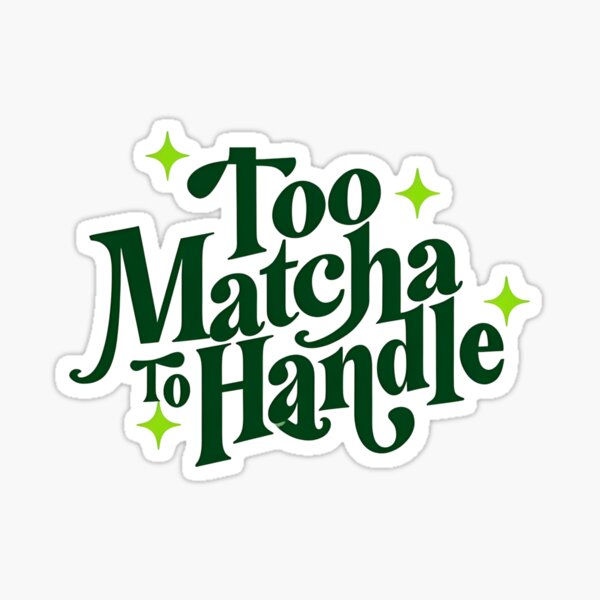 Artikel-Vorschau von Zu viel Matcha zum Anfassen, designt und verkauft von Skeelo702.