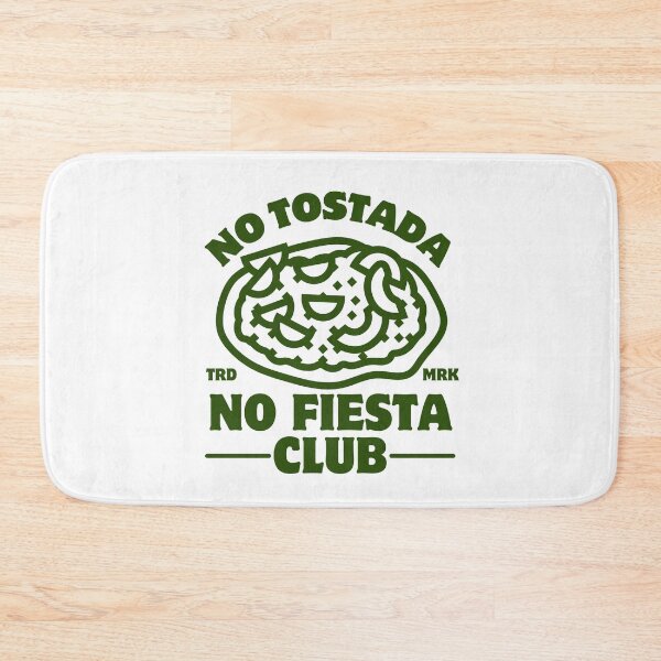 Item preview, No tostada, no fiesta club designed and sold by Peerless-Prime.