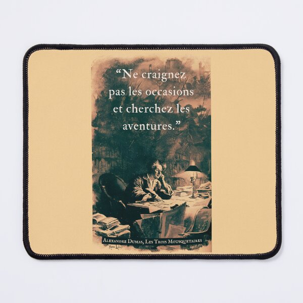 Item preview, Alexandre Dumas quote: Ne craignez pas les occasions et cherchez les aventures. designed and sold by artbleed.