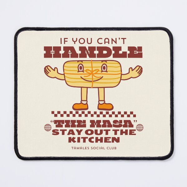 Item preview, If you can't handle 'the masa', stay out the kitchen designed and sold by Peerless-Prime.