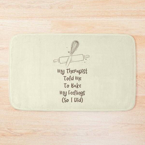 Item preview, My Therapist Told Me To Bake My Feelings (So I Did) designed and sold by musthavewords.