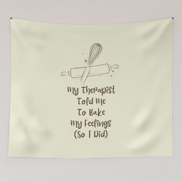 Item preview, My Therapist Told Me To Bake My Feelings (So I Did) designed and sold by musthavewords.