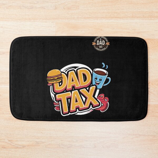 Item preview, dad tax  designed and sold by 4Dart.