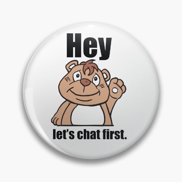 Item preview, Hey, Let's Chat First! designed and sold by rachata444.