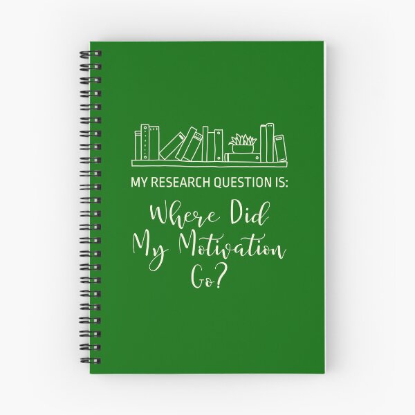 Item preview, My Research Question Is: Where Did My Motivation Go? designed and sold by musthavewords.
