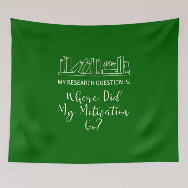 Item preview, My Research Question Is: Where Did My Motivation Go? designed and sold by musthavewords.