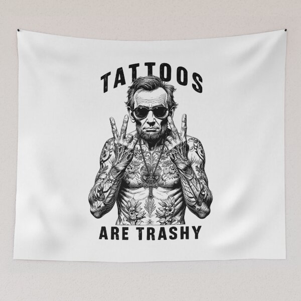 Item preview, Tattoos Are Trashy Abraham Lincoln Inked Tattoo Artist designed and sold by GrandeDuc.