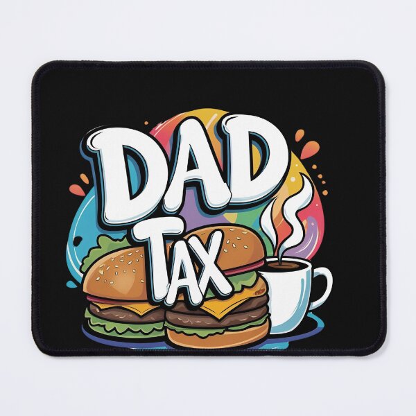 Item preview, dad tax 2 designed and sold by 4Dart.
