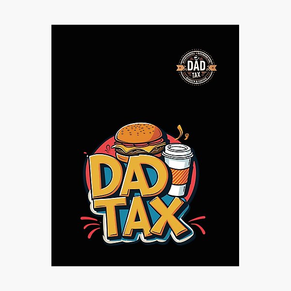 Item preview, dad tax 3 designed and sold by 4Dart.