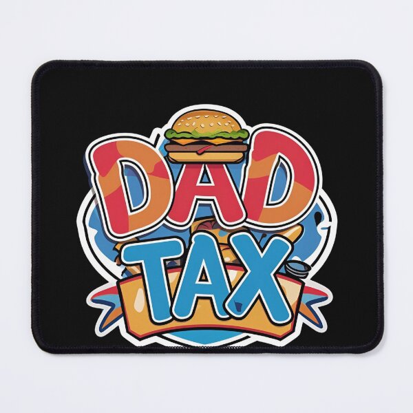 Item preview, dad tax 4 designed and sold by 4Dart.