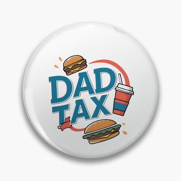 Item preview, dad tax 6 designed and sold by 4Dart.