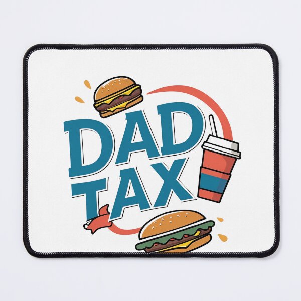 Item preview, dad tax 6 designed and sold by 4Dart.