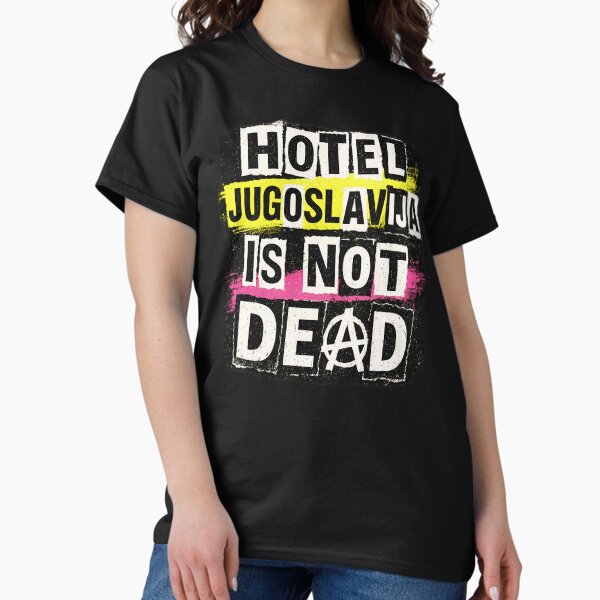 Item preview, Hotel Jugoslavija Is Not Dead | Punk Anarchy Tribute Design designed and sold by pantapita.