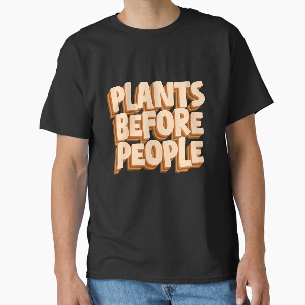 Item preview, Plants before people - Funny design for plant lovers designed and sold by GartenIdeen.