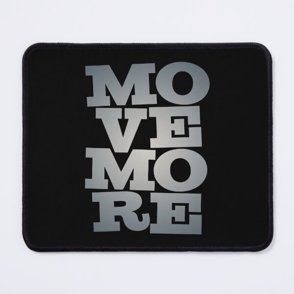 Item preview, Move more. v.4 designed and sold by x1brett.