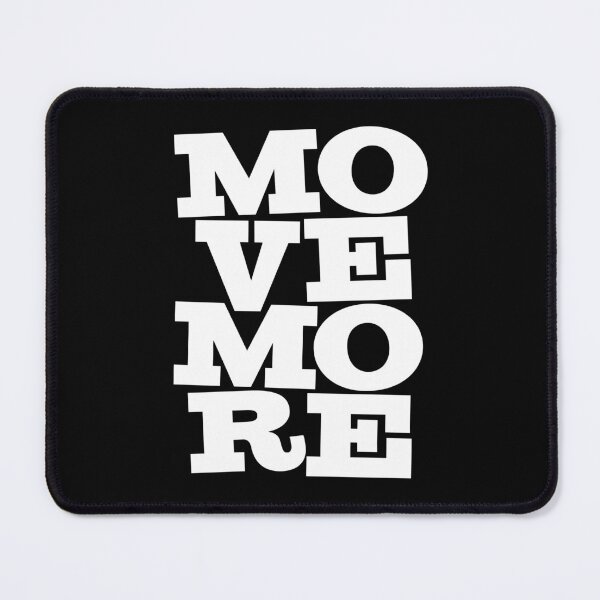 Item preview, Move more. v.6 designed and sold by x1brett.