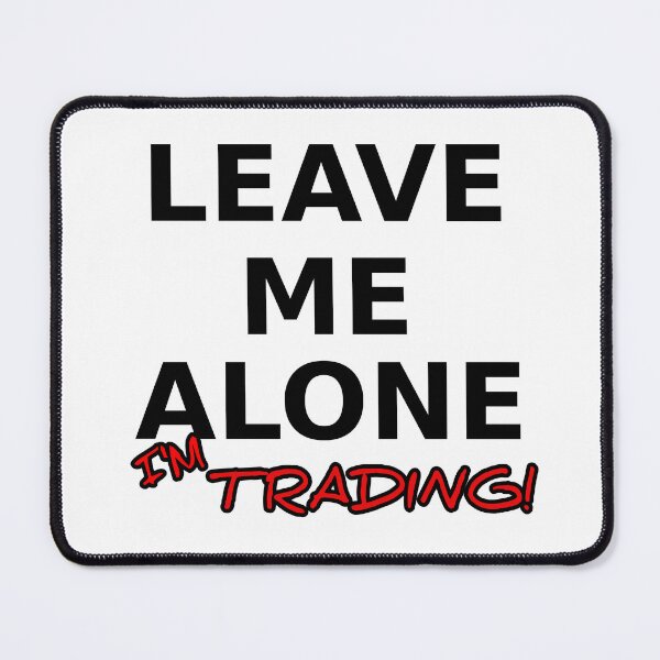 Item preview, LEAVE ME ALONE - I'M TRADING!  - Stocks and Crypto design designed and sold by Lidoverse.