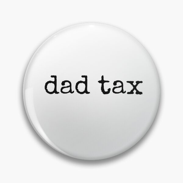 Item preview, dad tax designed and sold by MargLandmeter.