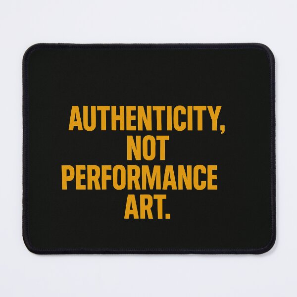 Item preview, Authenticity, Not Performance Art designed and sold by Owcomm.