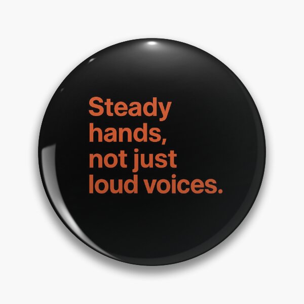 Item preview, Steady Hands, Not Just Loud Voices designed and sold by Owcomm.