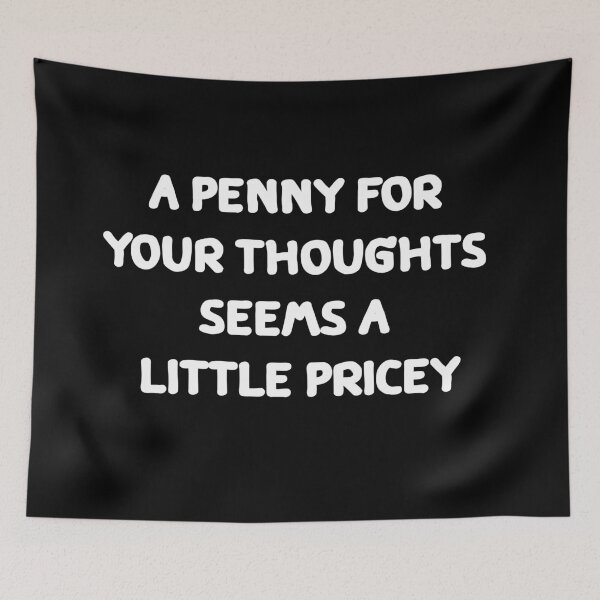 Item preview, A Penny for Your Thoughts – Priceless Wisdom on a Tee  designed and sold by sumetha6.