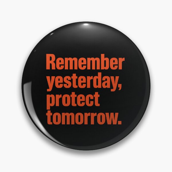 Item preview, Remember Yesterday, Protect Tomorrow designed and sold by Owcomm.
