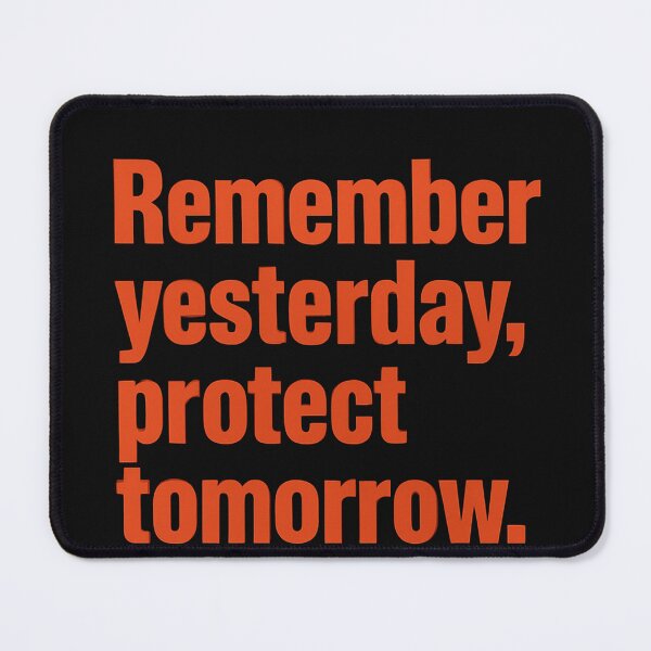 Item preview, Remember Yesterday, Protect Tomorrow designed and sold by Owcomm.