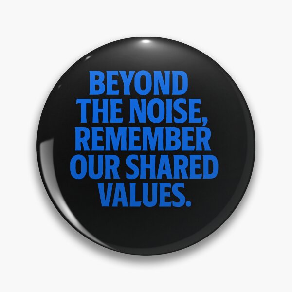 Item preview, Beyond the Noise, Remember Our Shared Values designed and sold by Owcomm.