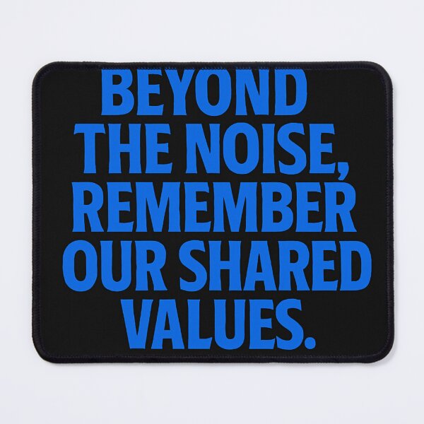 Item preview, Beyond the Noise, Remember Our Shared Values designed and sold by Owcomm.