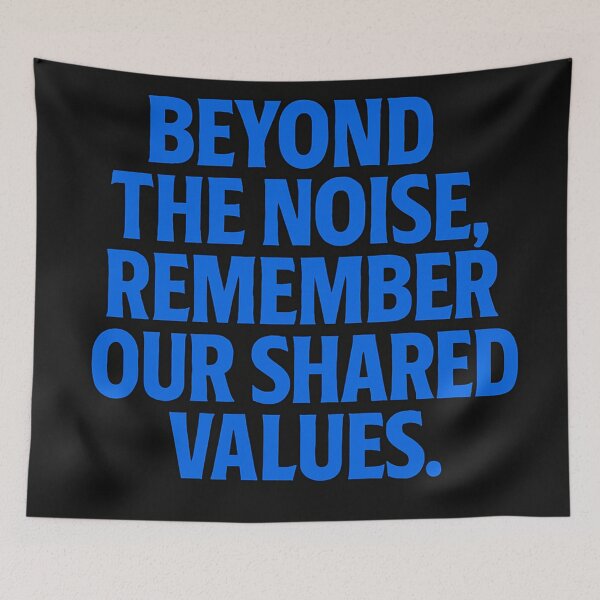 Item preview, Beyond the Noise, Remember Our Shared Values designed and sold by Owcomm.