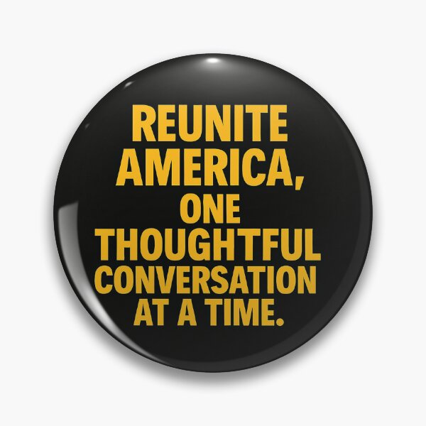 Item preview, Here's the information for your Redbubble item:  Title: Reunite America, One Thoughtful Conversation At A Time designed and sold by Owcomm.